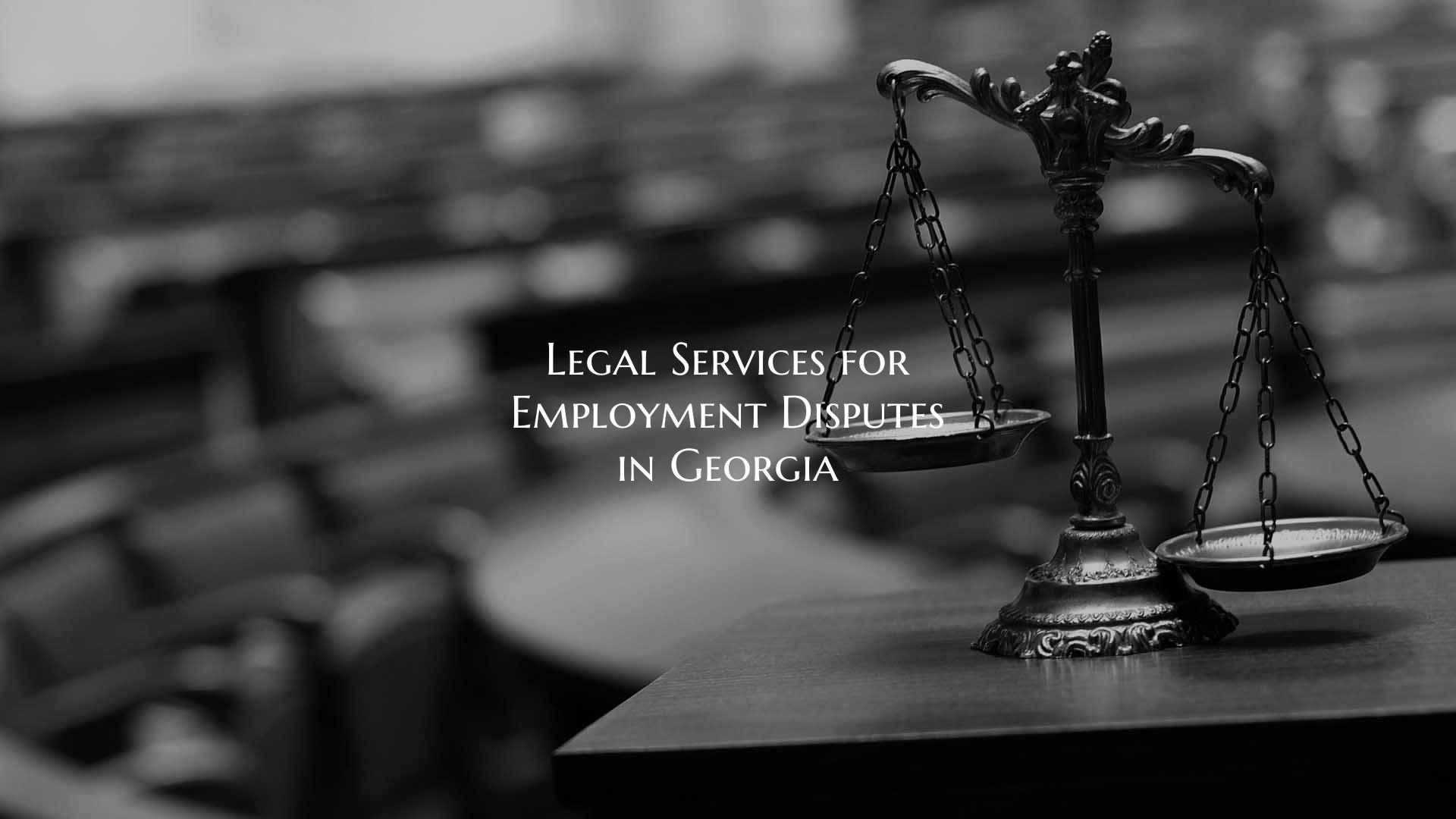 Legal Services for Employment Disputes in Georgia